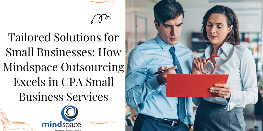 Tailored Solutions for Small Businesses: How Mindspace Outsourcing Excels in CPA Small Business Services