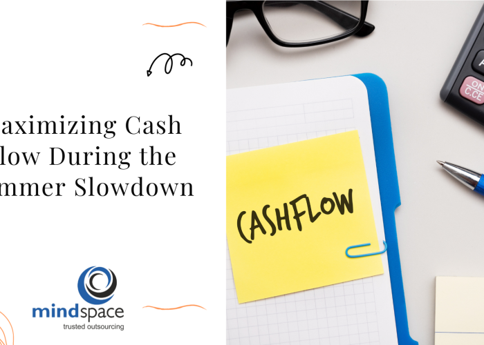 Maximizing Cash Flow During the Summer Slowdown