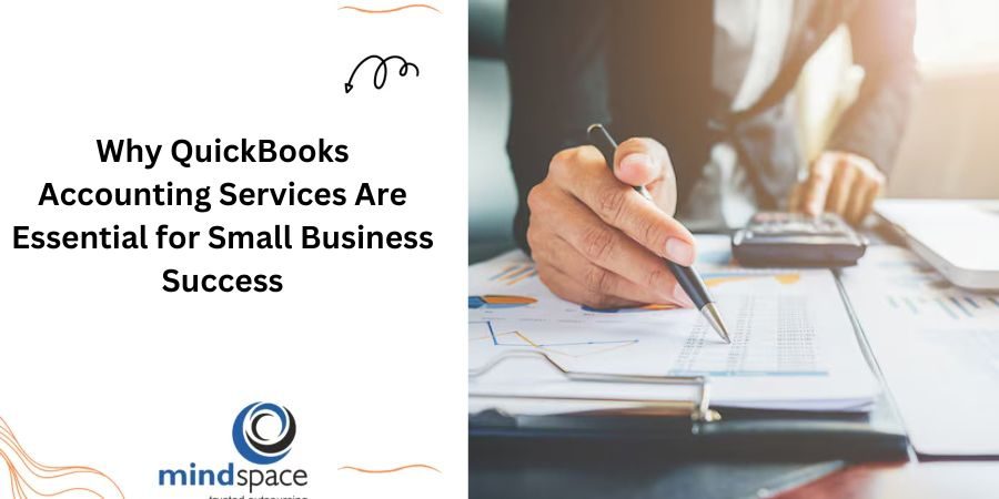 Why QuickBooks Accounting Services Are Essential for Small Business Success