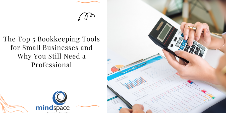 The Top 5 Bookkeeping Tools for Small Businesses and Why You Still Need a Professional