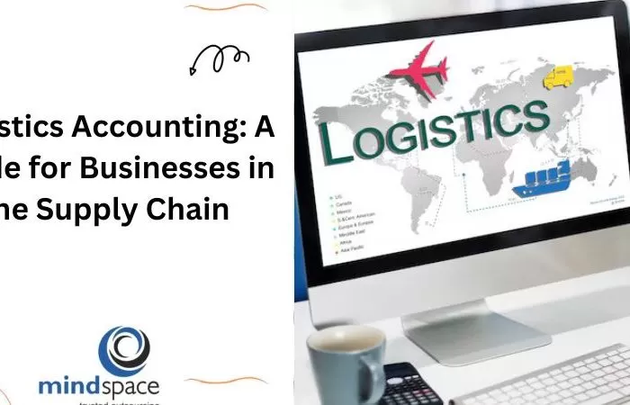 Logistics Accounting: A Guide for Businesses in the Supply Chain